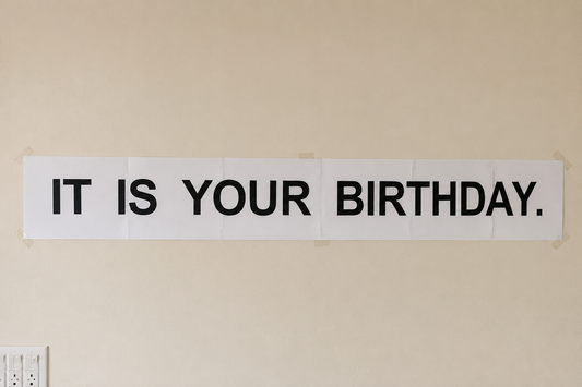 IT IS YOUR BIRTDAY. Printable Sign
